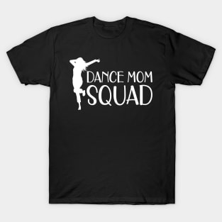 Dance Mom Squad T-Shirt